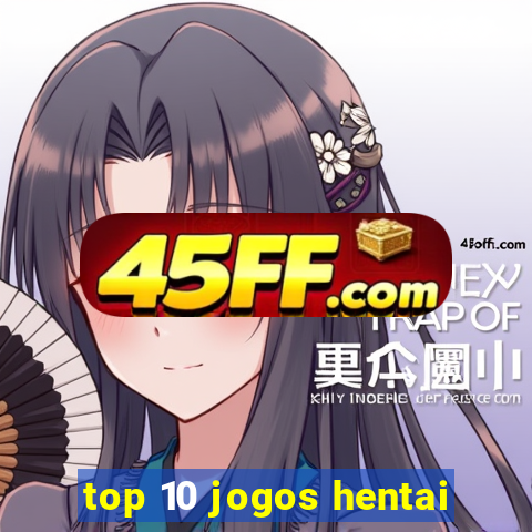 top 10 jogos hentai